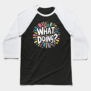 Jeffy What Doing? Baseball T-Shirt